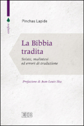 La Bibbia tradita. Sviste, malintesi ed errori di traduzione