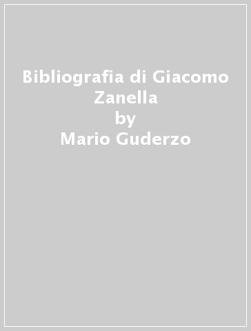 Bibliografia di Giacomo Zanella - Mario Guderzo