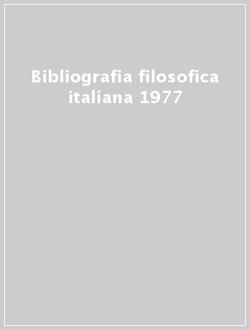 Bibliografia filosofica italiana 1977