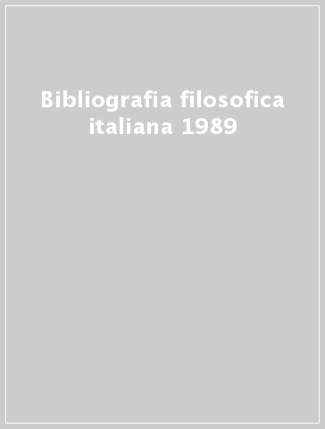 Bibliografia filosofica italiana 1989