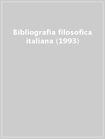 Bibliografia filosofica italiana (1993)