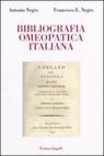 Bibliografia omeopatica italiana - Antonio Negro - Francesco E. Negro