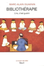 Bibliothérapie. Lire, c est guérir