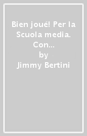 Bien joué! Per la Scuola media. Con e-book. Con espansione online. Vol. 1