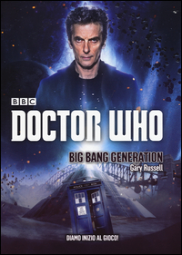 Big Bang Generation. Doctor Who - Gary Russell