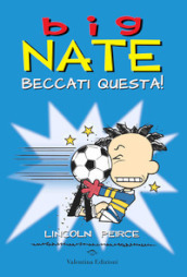 Big Nate. Beccati questa!