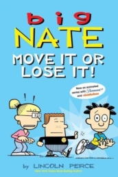 Big Nate: Move It or Lose It!