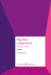 Big data e algoritmi. Prospettive critiche