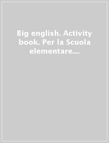 Big english. Activity book. Per la Scuola elementare. Con espansione online. Vol. 1