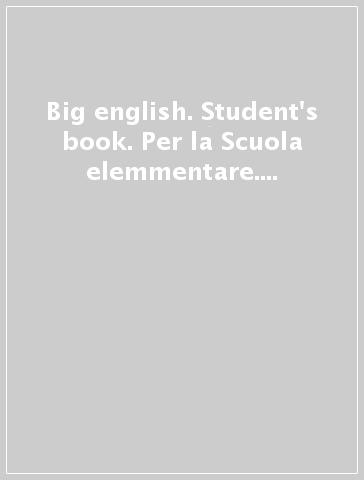 Big english. Student's book. Per la Scuola elemmentare. Con espansione online. Vol. 1