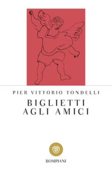 Biglietti agli amici - Pier Vittorio Tondelli