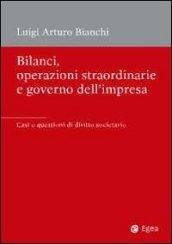 Bilanci, operazioni straordinarie e governo dell impresa. Casi e questioni di diritto societario