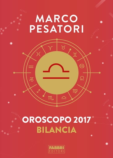 Bilancia - Oroscopo 2017 - Marco Pesatori