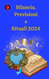 Bilancia. Previsioni e Rituali 2024