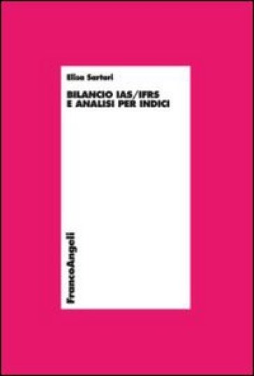 Bilancio IAS/IFRS e analisi per indici - Elisa Sartori