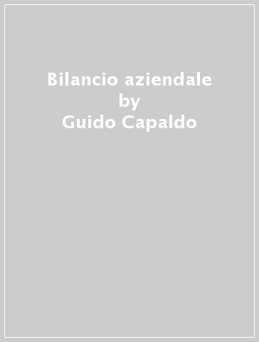 Bilancio aziendale - Guido Capaldo - Domenico Lesina