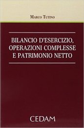 Bilancio d esecizio, operazioni complesse e patrimonio netto