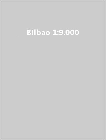 Bilbao 1:9.000