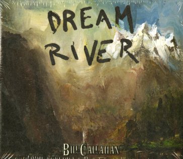 Dream river - Bill Callahan