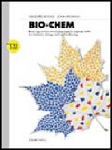 Bio-chem. An approach to developing english language skills in chemistry, biology and food technology. Per le Scuole superiori - Giuseppe Roggi - John Picking
