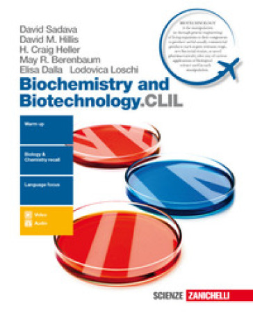 Biochemistry and biotechnology.CLIL. Per le Scuole superiori. Con Contenuto digitale (fornito elettronicamente) - David Sadava - David M. Hillis - H. Craig Heller