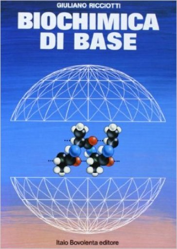 Biochimica di base. Con espansione online. Per gli Ist. Tecnici - Giuliano Ricciotti