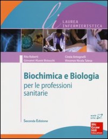 Biochimica e biologia per le professioni sanitarie - Vincenzo N. Talesa - Rita Roberti - Cinzia Antognelli