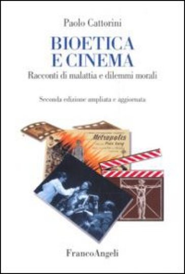 Bioetica e cinema. Racconti di malattia e dilemmi morali - Paolo Cattorini