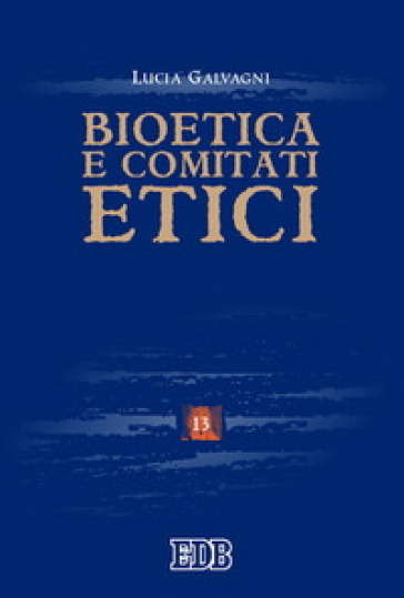 Bioetica e comitati etici - Lucia Galvagni