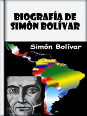 Biografía de Simón Bolívar