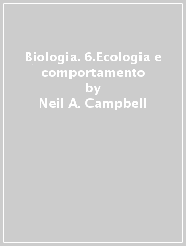Biologia. 6.Ecologia e comportamento - Neil A. Campbell