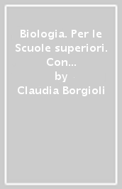 Biologia. Per le Scuole superiori. Con e-book. Con espansione online. Vol. 1