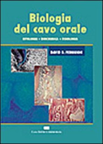 Biologia del cavo orale. Istologia, biochimica, fisiologia - David B. Ferguson