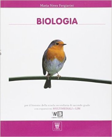 Biologia. Con espansione online. Per le Scuole superiori - M. Nives Forgiarini