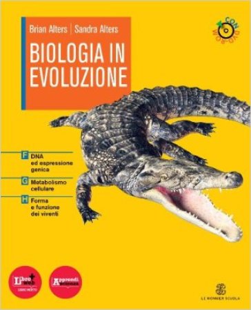 Biologia in evoluzione. Vol. F-G-H. Con espansione online. Per le Scuole superiori - Sandra Alters - Brian Alters