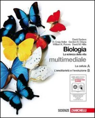 Biologia. La scienza della vita. A+B. Con interactive e-book. Con espansuione online. Per le Scuole superiori. Con CD-ROM - David Sadava - Craig H. Heller - William K. Purves