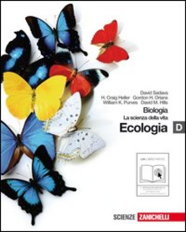 Biologia. La scienza della vita. Vol. D. L'ecologia. Per le Scuole superiori. Con espansione online - David Sadava - Craig H. Heller - Gordon H. Orians
