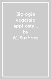 Biologia vegetale applicata (piante, geni e agricoltura)