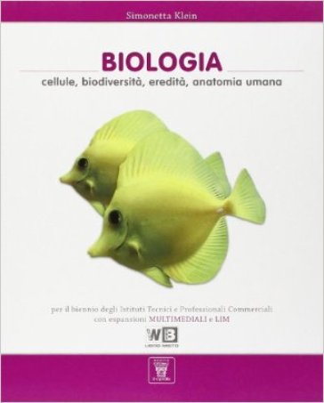 Biologia. volume unico. Con espansione online. Per gli Ist. tecnici - S. Klein