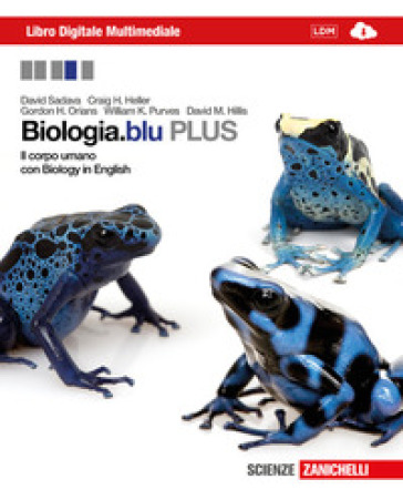 Biologia.blu. plus. Corpo umano. Con interactive e-book. Per le Scuole superiori. Con espansione online - David Sadava - H. Craig Heller - Gordon H. Orians