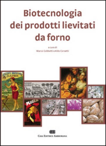 Biotecnologia dei prodotti lievitati da forno - Marco Gobbetti - Aldo Corsetti