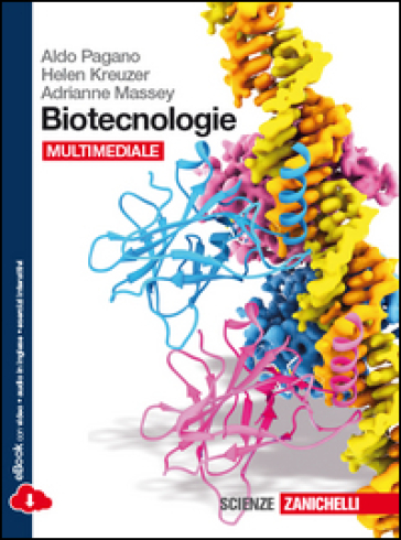 Biotecnologie. Per le Scuole superiori. Con e-book. Con espansione online - Aldo Pagano - Helen Kreuzer - Adrianne Massey