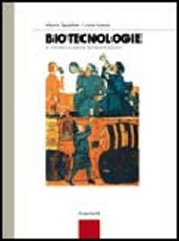 Biotecnologie e chimica delle fermentazioni. Per le Scuole superiori - Alberto Tagliaferri - Celeste Grande