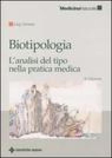 Biotipologia. L'analisi del tipo nella pratica medica - Luigi Turinese