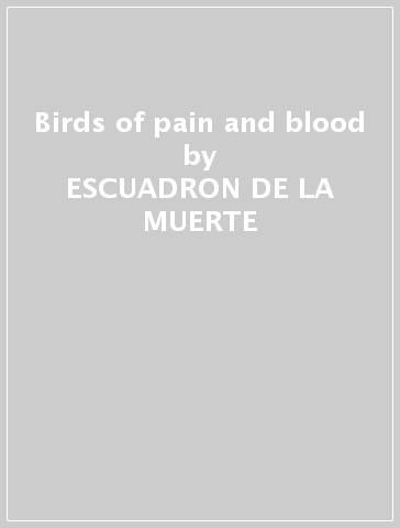 Birds of pain and blood - ESCUADRON DE LA MUERTE