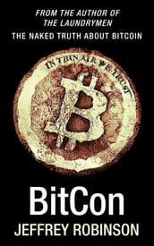 BitCon: The Naked Truth About Bitcoin