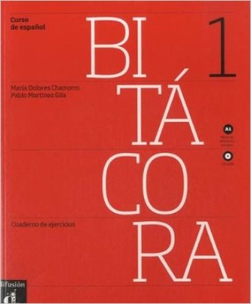 Bitacora 1. Cuaderno de ejercicios. Per le Scuole superiori. Con CD Audio