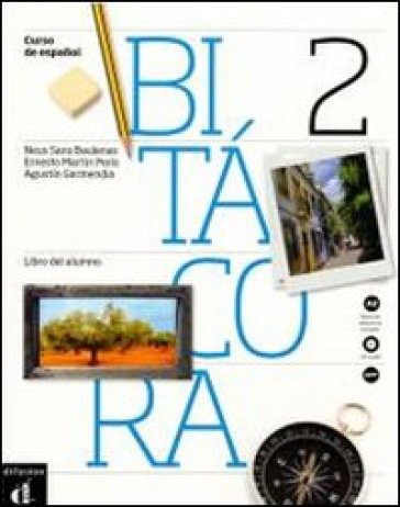 Bitacora 2. Libro del alumno. Per le Scuole superiori. Con CD Audio