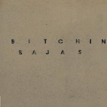 Bitchin bajas - BITCHIN BAJAS