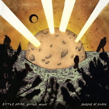 Bitter drink, bitter moon - Murder By Death